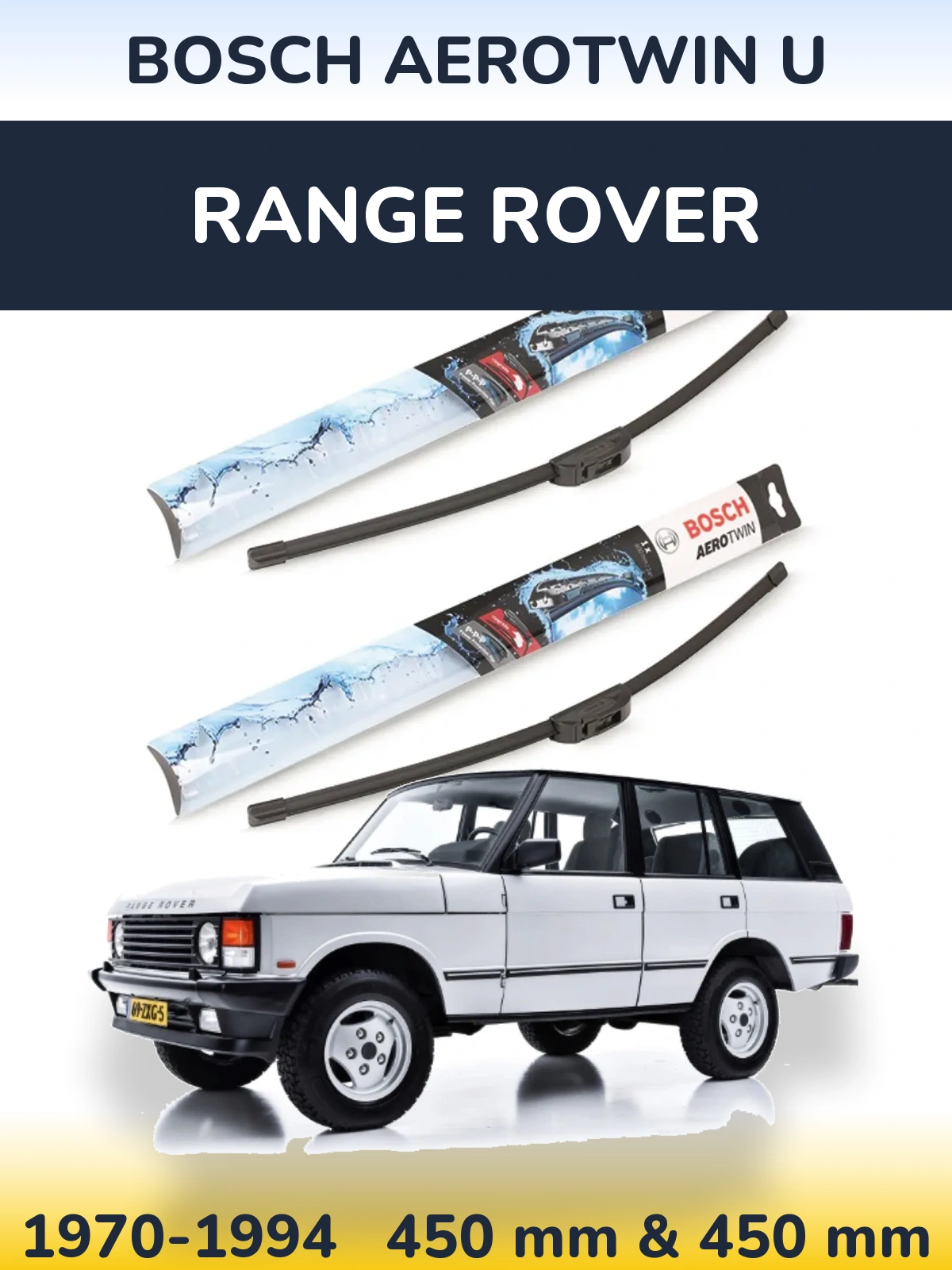 Komplet przednich wycieraczek BOSCH AeroTwin U 450 & 450 mm do Range Rover  1970-1994