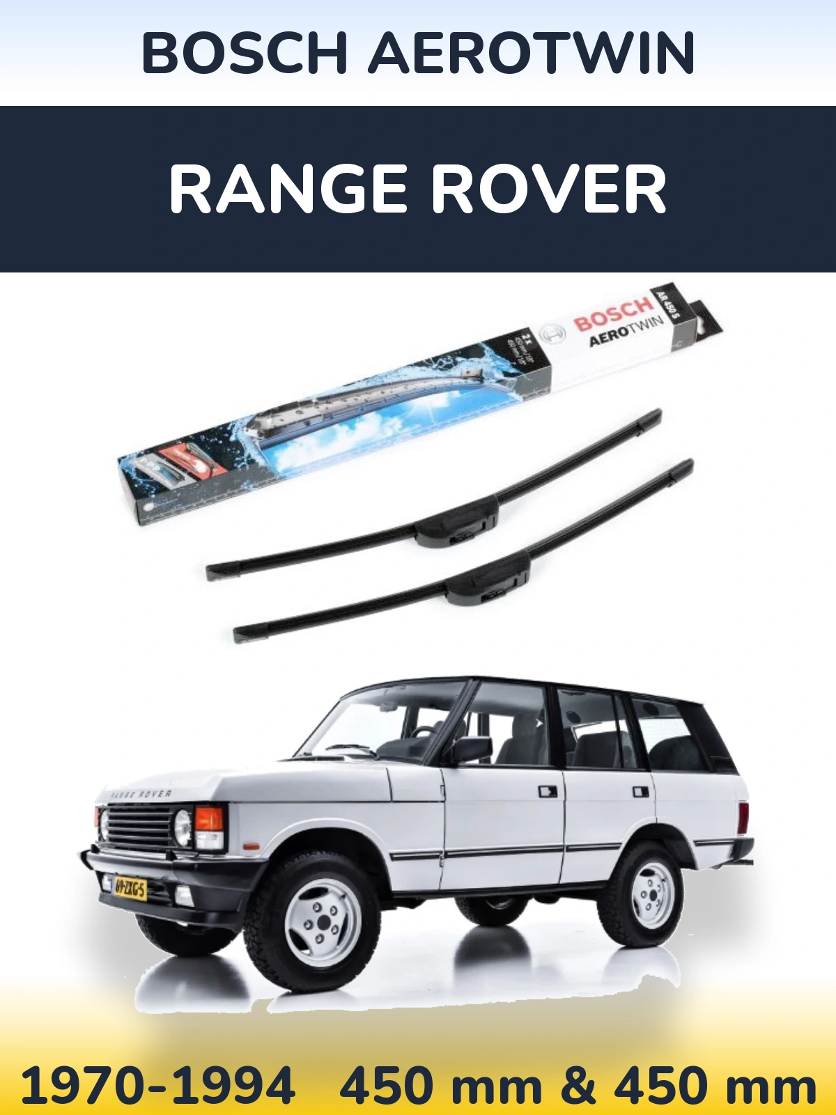 Komplet przednich wycieraczek BOSCH AeroTwin 450 & 450 mm do Range Rover  1970-1994