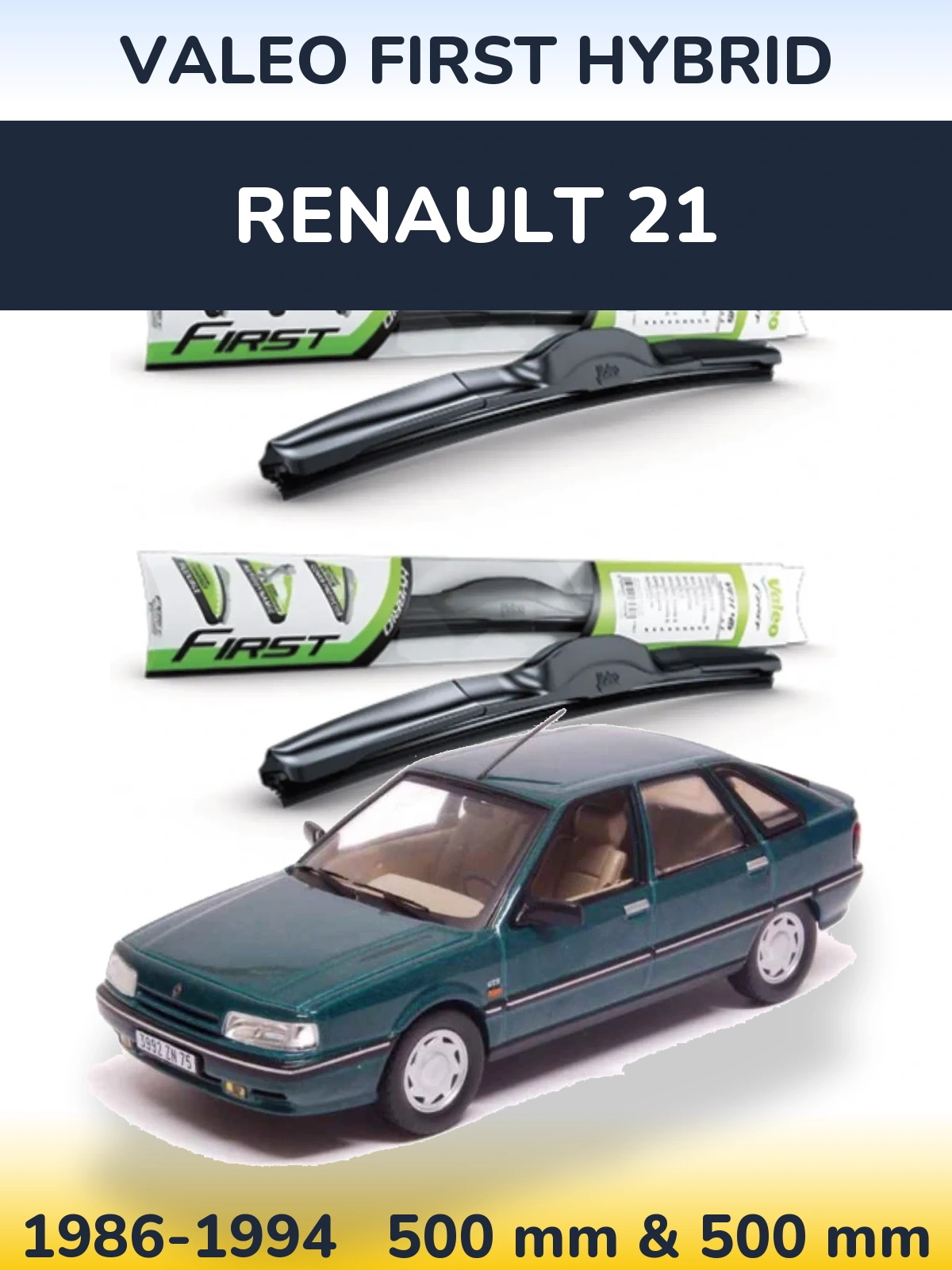 Комплект передних дворников Valeo First Hybrid 500 & 500 мм для Renault 21 1986-1994