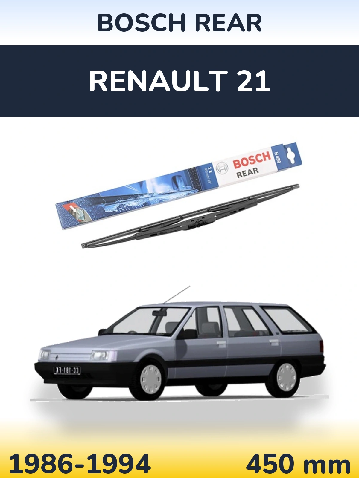 Задня щітка BOSCH Rear 450 мм для Renault 21 1986-1994