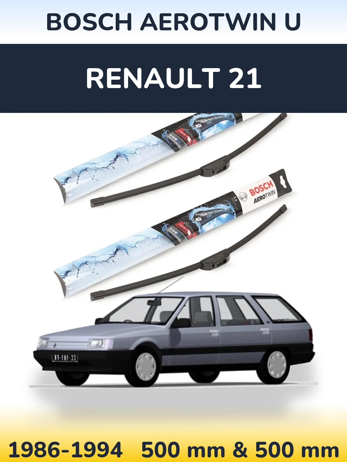 Front wiper blade set BOSCH AeroTwin U 500 & 500 mm for Renault 21 1986-1994