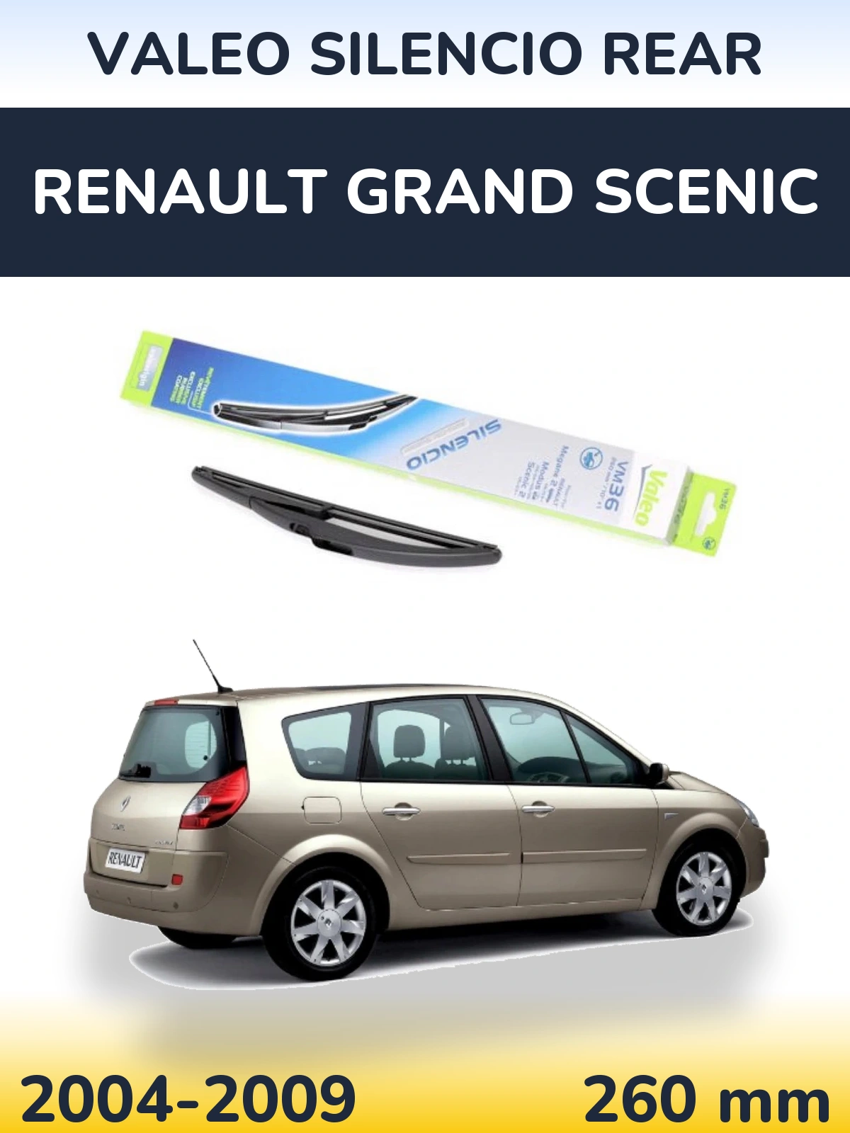Задня щітка Valeo Silencio Rear 260 мм для Renault Grand Scenic 2004-2009