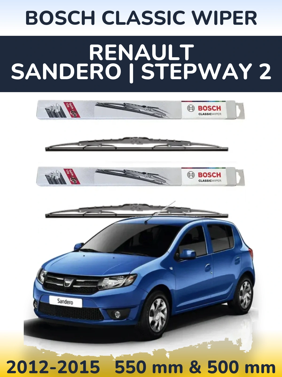 Komplet przednich wycieraczek BOSCH Classic Wiper 550 & 500 mm do Renault Sandero | Stepway 2 2012-2015