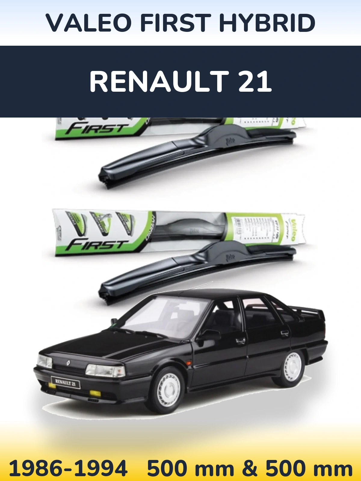 Komplet przednich wycieraczek Valeo First Hybrid 500 & 500 mm do Renault 21 1986-1994