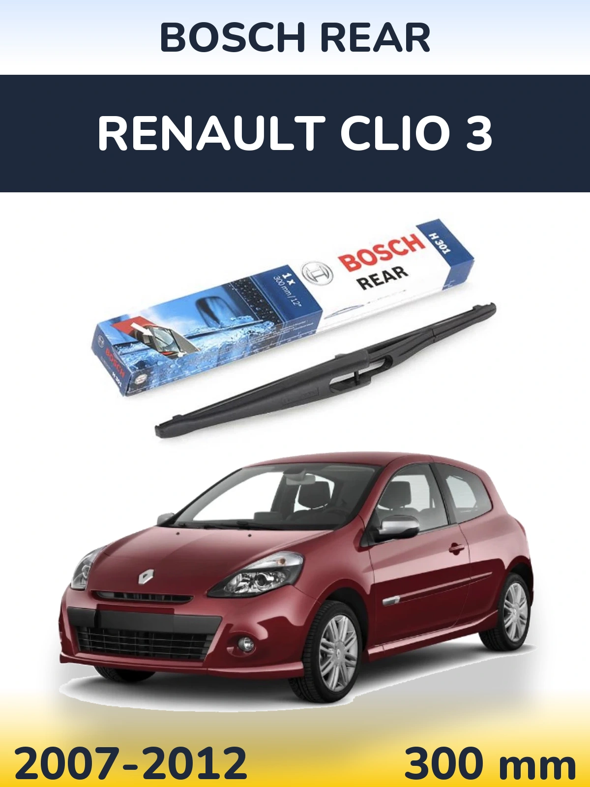 Rear wiper blade BOSCH Rear 300 mm for Renault Clio 3 2007-2012