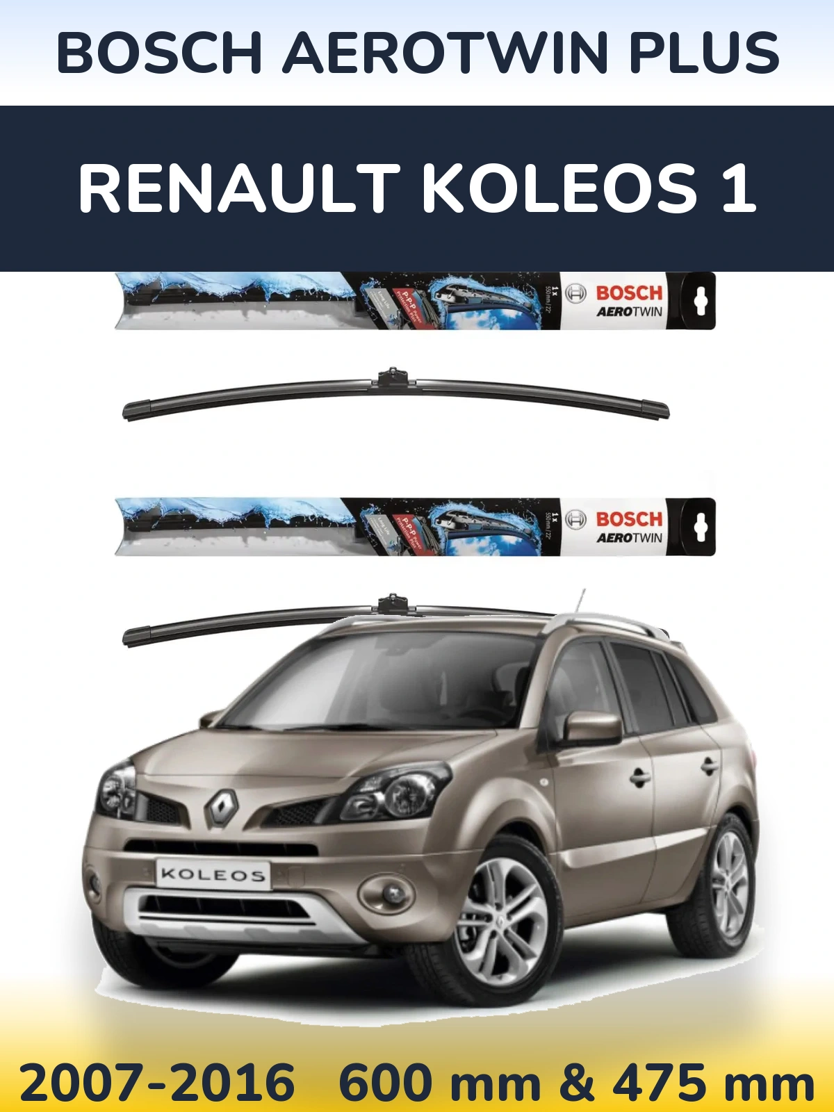 Front wiper blade set BOSCH AeroTwin Plus 600 & 475 mm for Renault Koleos 1 2007-2016