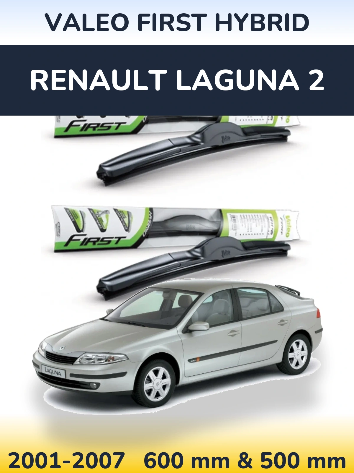 Комплект передніх щіток Valeo First Hybrid 600 & 500 мм для Renault Laguna 2 2001-2007