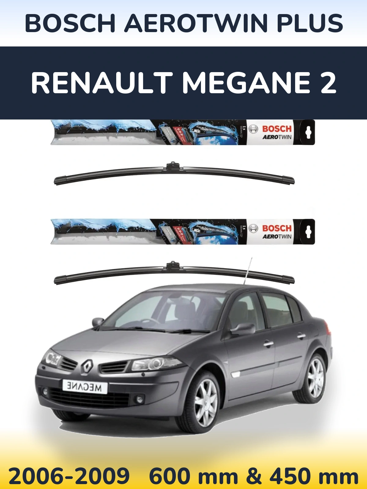 Komplet przednich wycieraczek BOSCH AeroTwin Plus 600 & 450 mm do Renault Megane 2 2006-2009