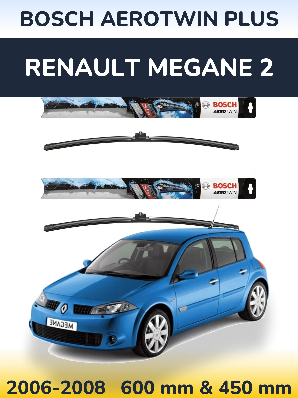 Комплект передних дворников BOSCH AeroTwin Plus 600 & 450 мм для Renault Megane 2 2006-2008