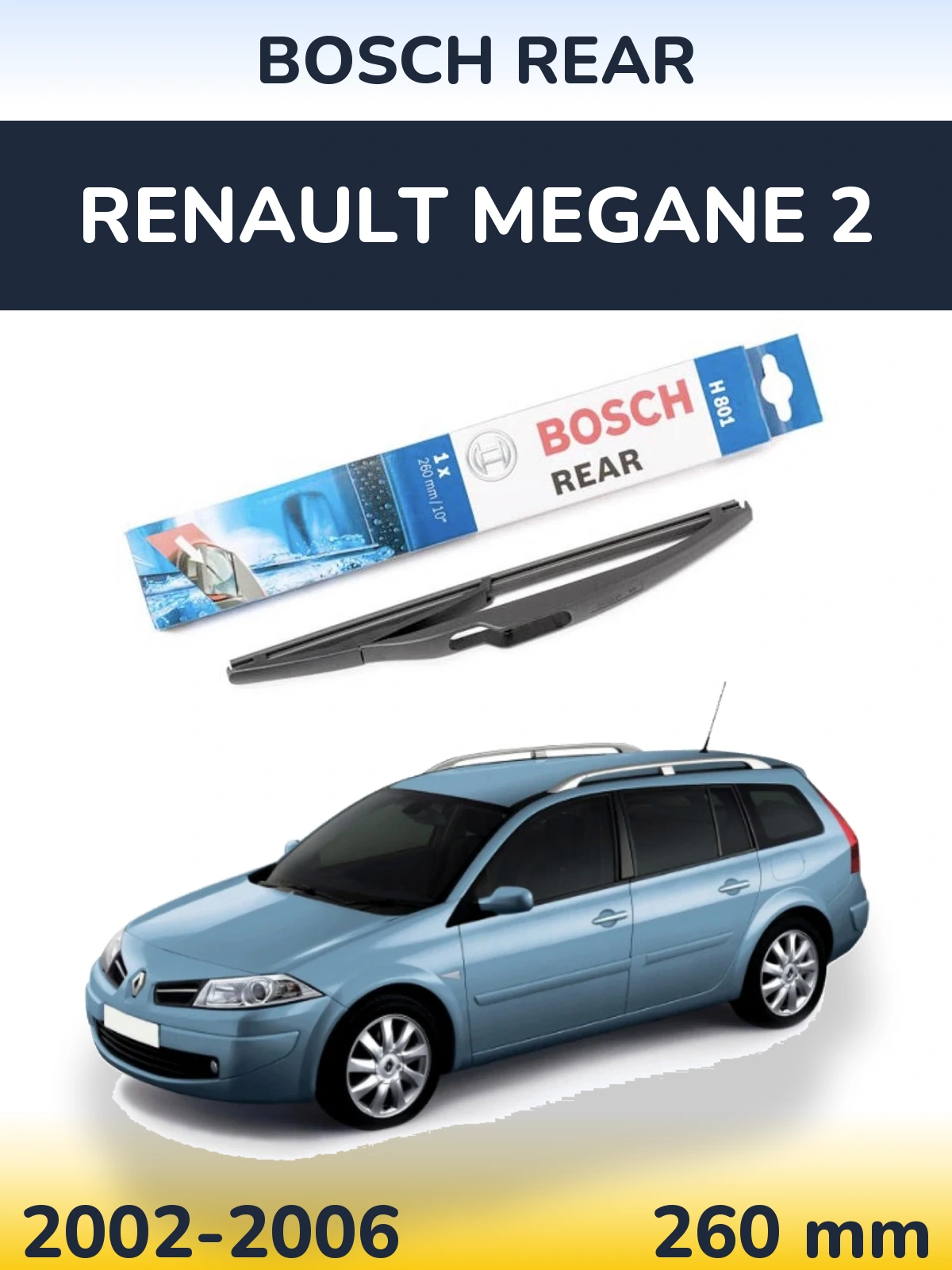 Tylna wycieraczka BOSCH Rear 260 mm do Renault Megane 2 Grandtour 2002-2006