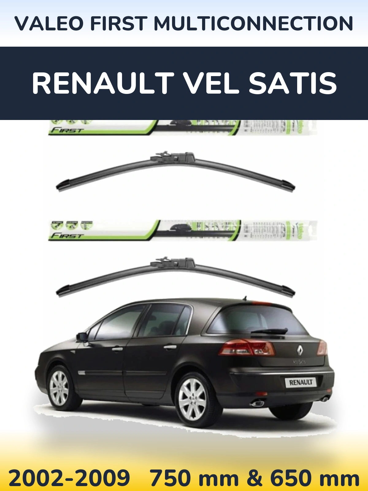 Front wiper blade set Valeo First MultiConnection 750 & 650 mm for Renault Vel Satis 2002-2009