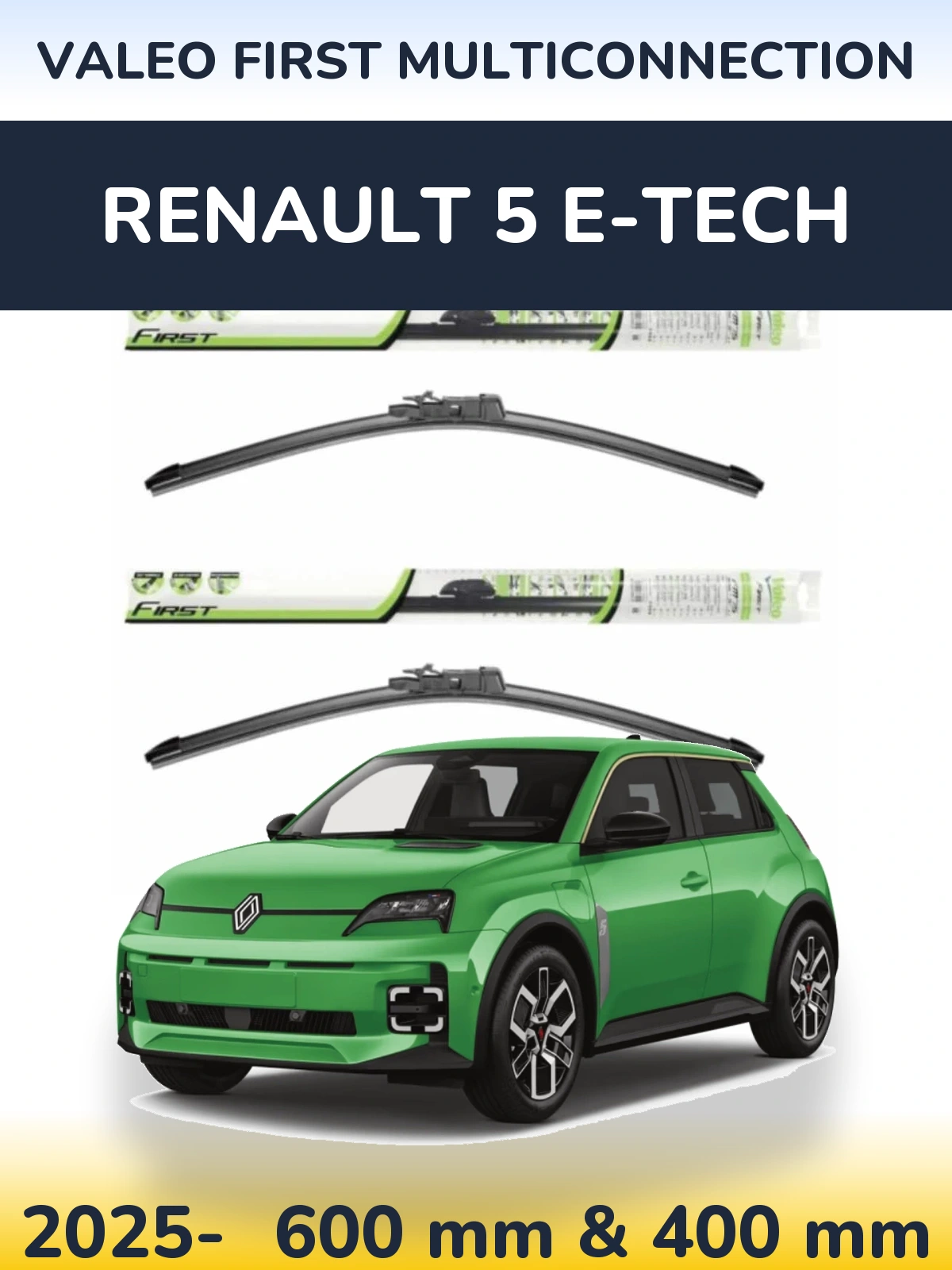 Front wiper blade set Valeo First MultiConnection 600 & 400 mm for Renault 5 E-Tech 2025-2026