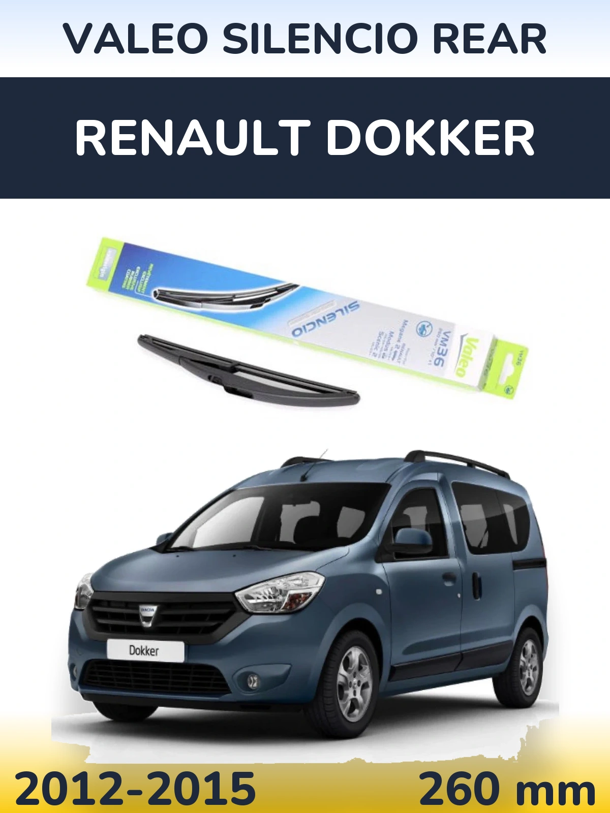 Задня щітка Valeo Silencio Rear 260 мм для Renault Dokker 2012-2015