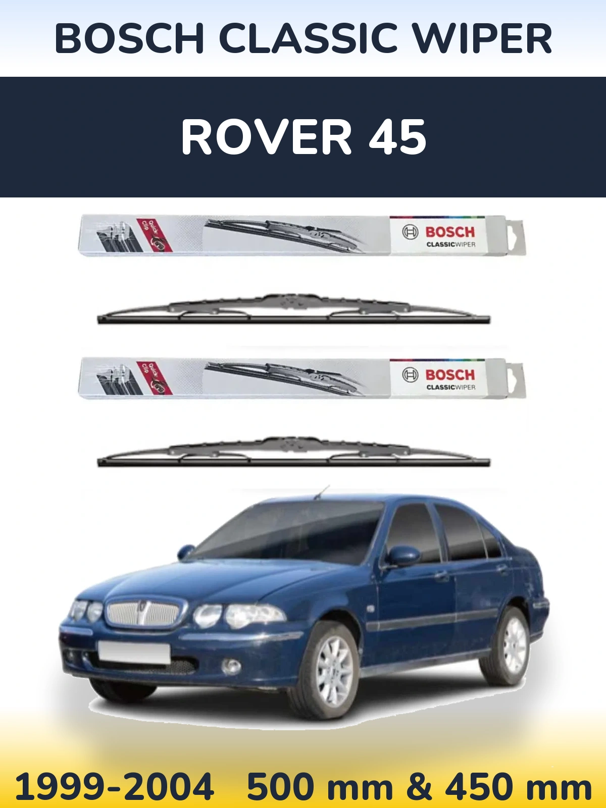 Komplet przednich wycieraczek BOSCH Classic Wiper 500 & 450 mm do Rover 45 1999-2004