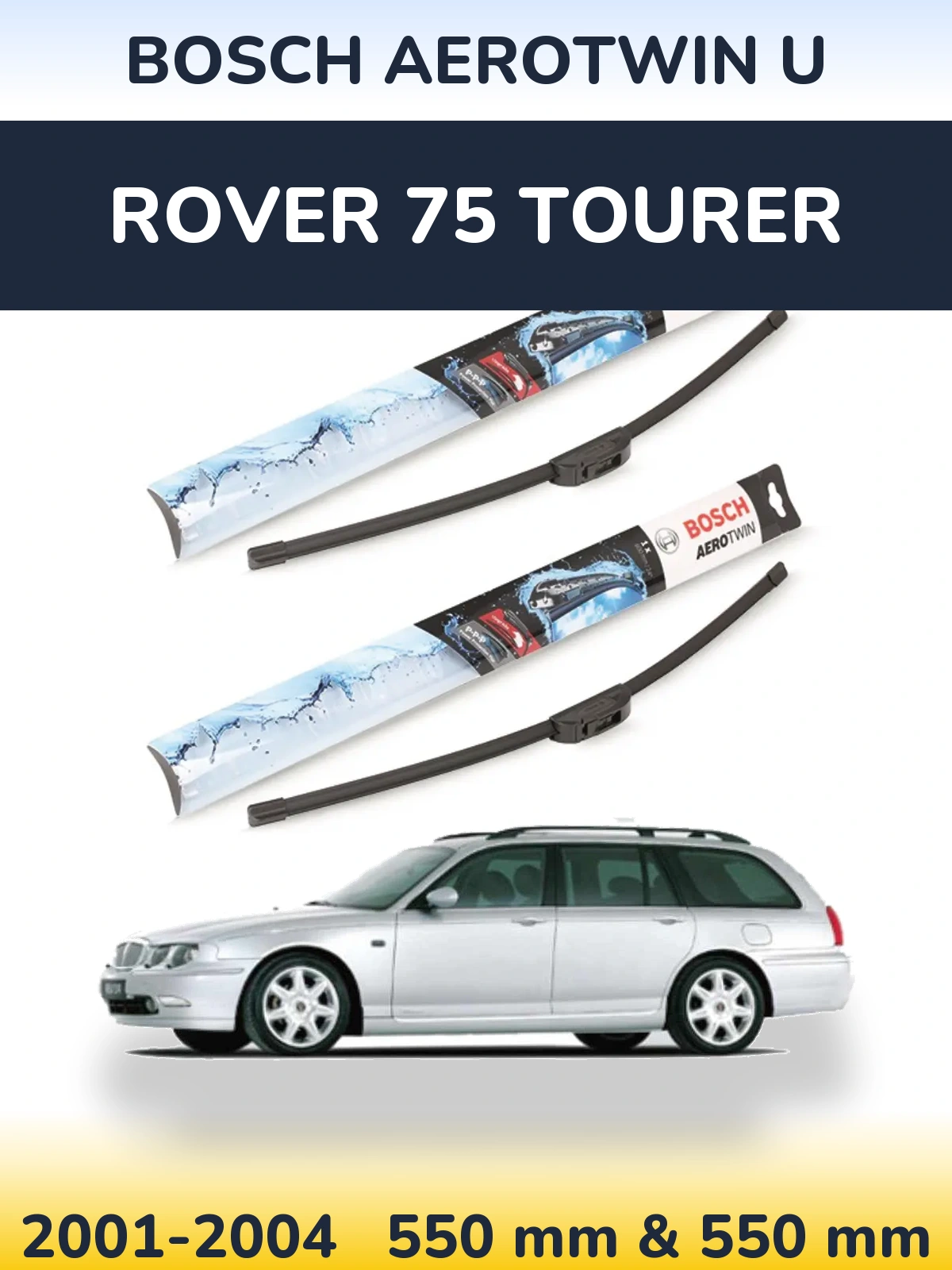 Komplet przednich wycieraczek BOSCH AeroTwin U 550 & 550 mm do Rover 75 Tourer 2001-2004
