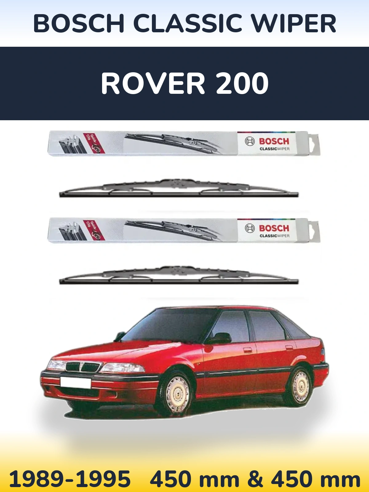 Front wiper blade set BOSCH Classic Wiper 450 & 450 mm for Rover 200 1989-1995
