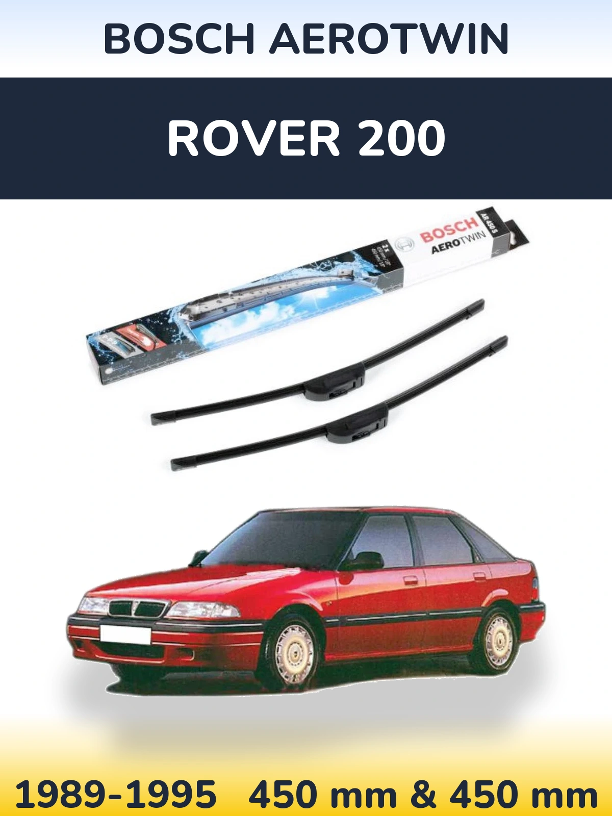 Front wiper blade set BOSCH AeroTwin 450 & 450 mm for Rover 200 1989-1995