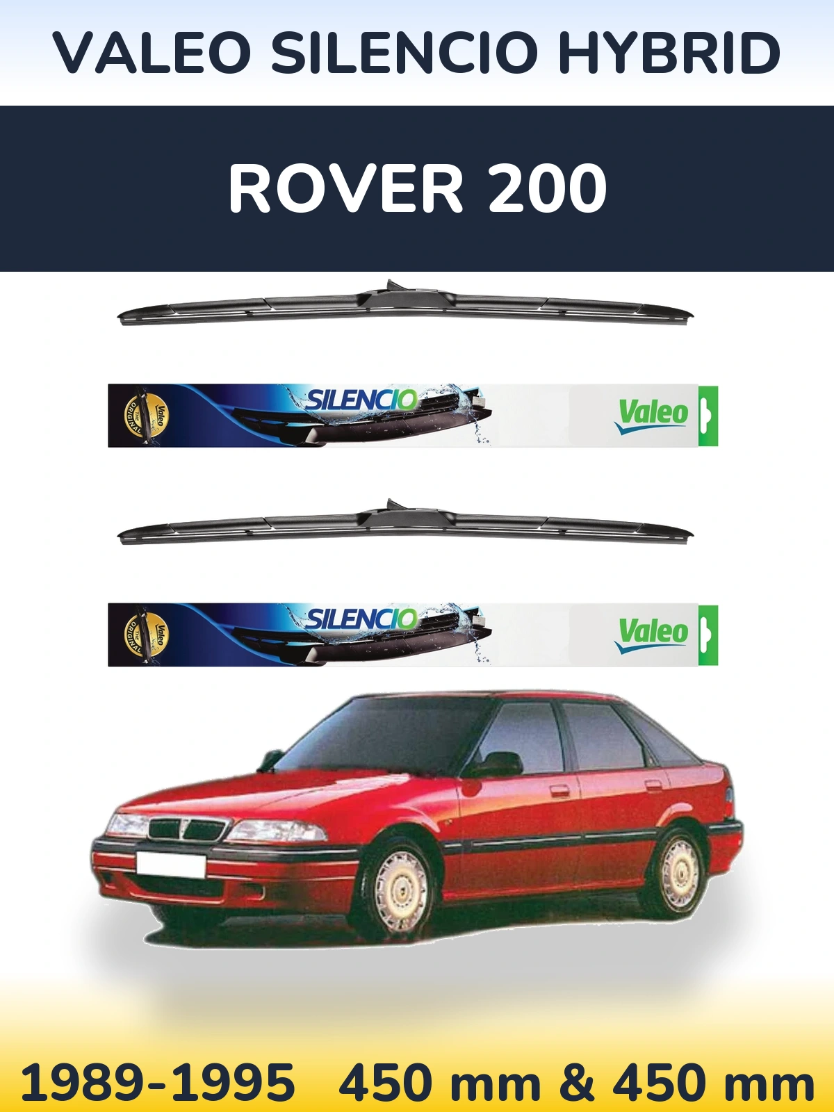 Front wiper blade set Valeo Silencio Hybrid 450 & 450 mm for Rover 200 1989-1995