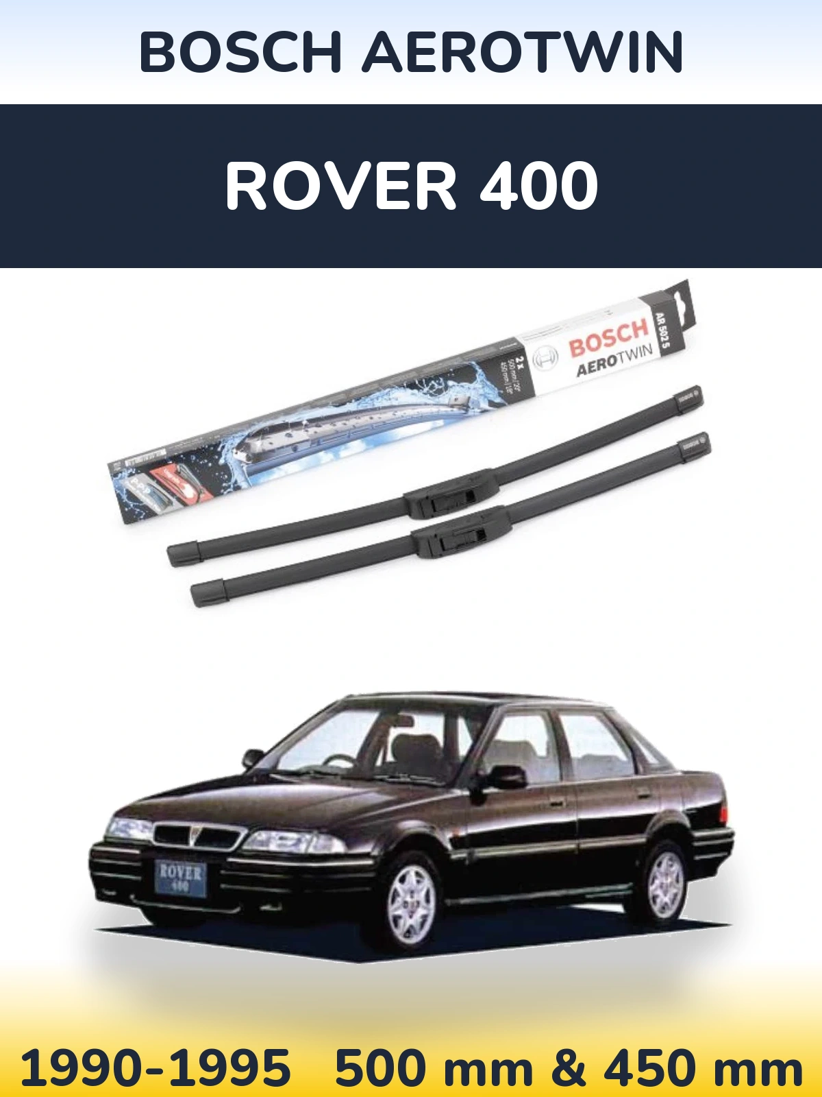 Front wiper blade set BOSCH AeroTwin 500 & 450 mm for Rover 400 1990-1995