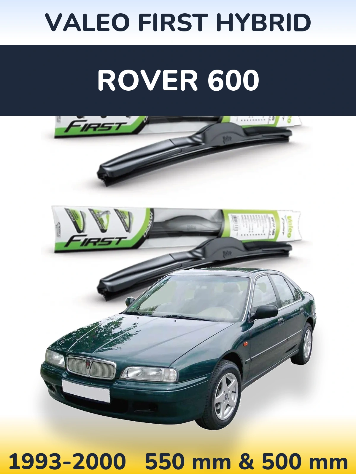 Front wiper blade set Valeo First Hybrid 550 & 500 mm for Rover 600 1993-2000