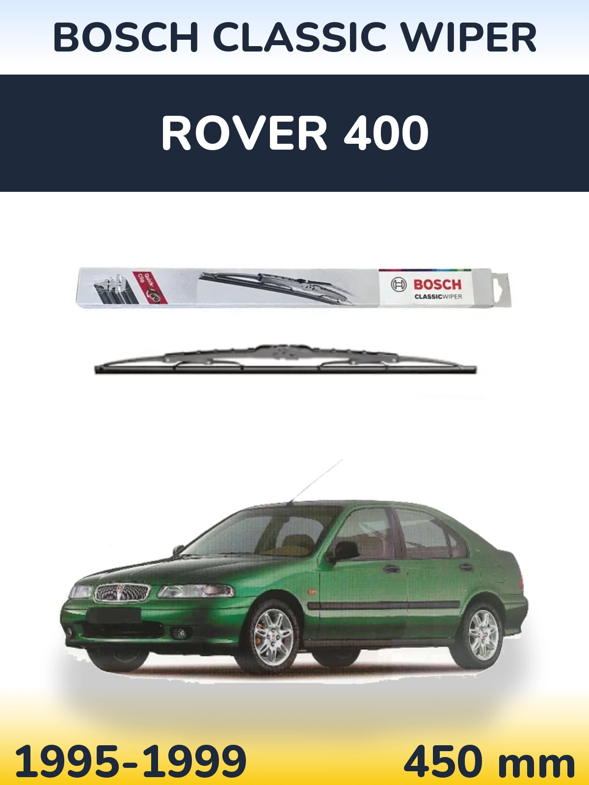 Rear wiper blade BOSCH Classic Wiper 450 mm for Rover 400 1995-1999
