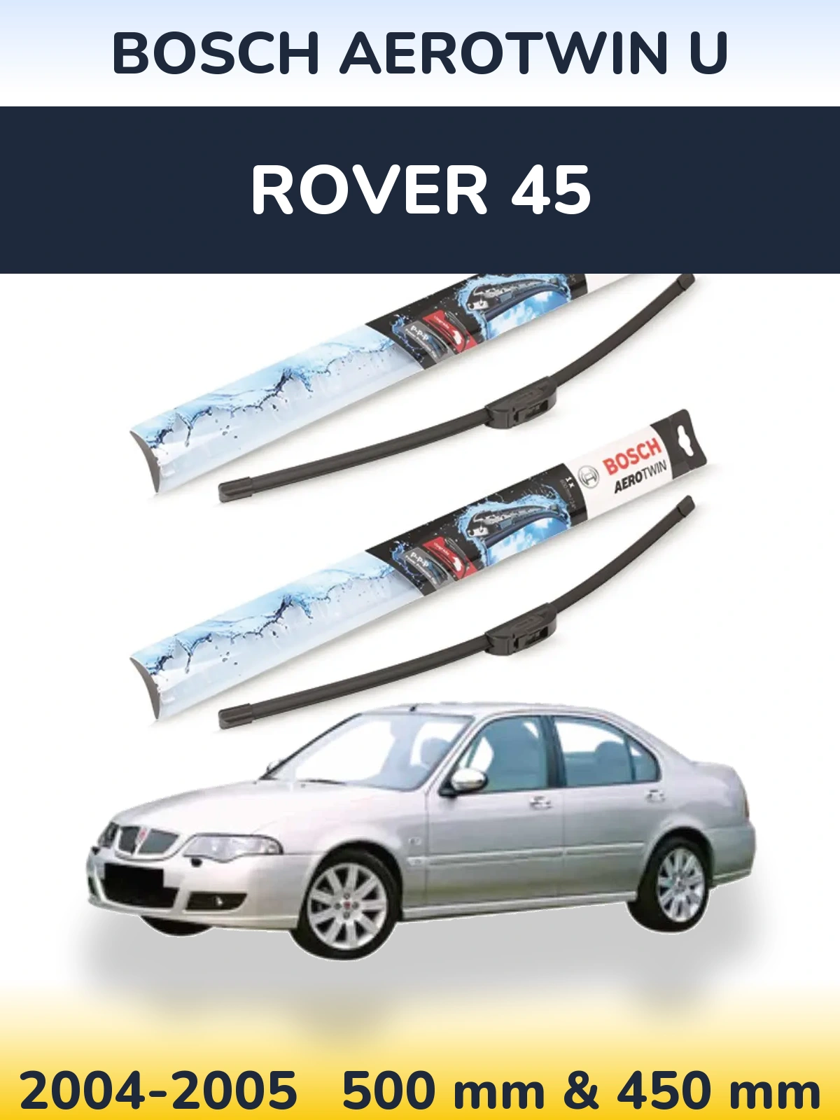Komplet przednich wycieraczek BOSCH AeroTwin U 500 & 450 mm do Rover 45 2004-2005