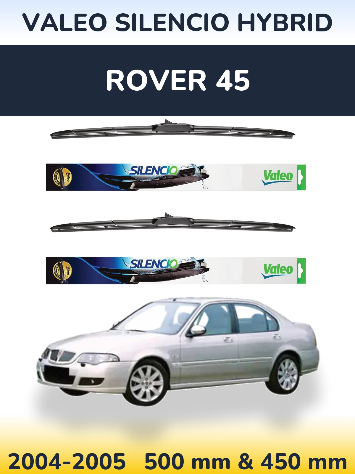 Komplet przednich wycieraczek Valeo Silencio Hybrid 500 & 450 mm do Rover 45 2004-2005