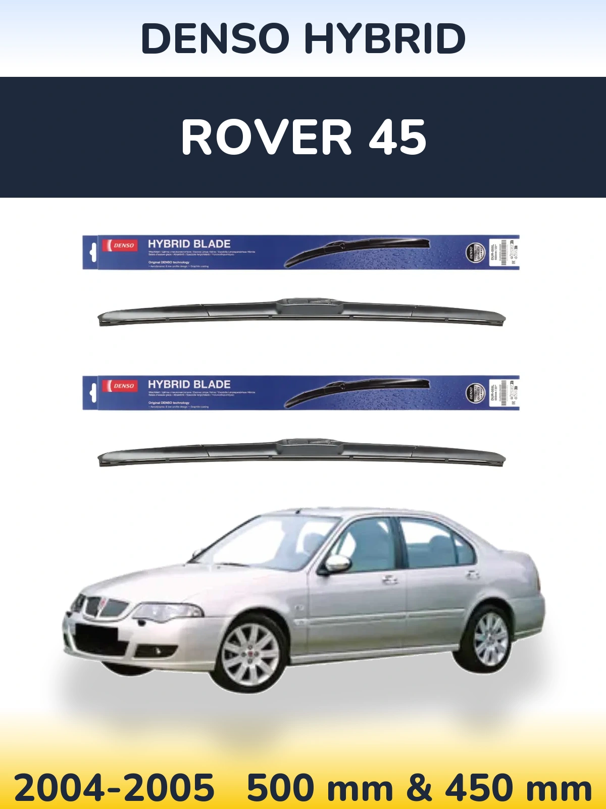 Komplet przednich wycieraczek Denso Hybrid 500 & 450 mm do Rover 45 2004-2005