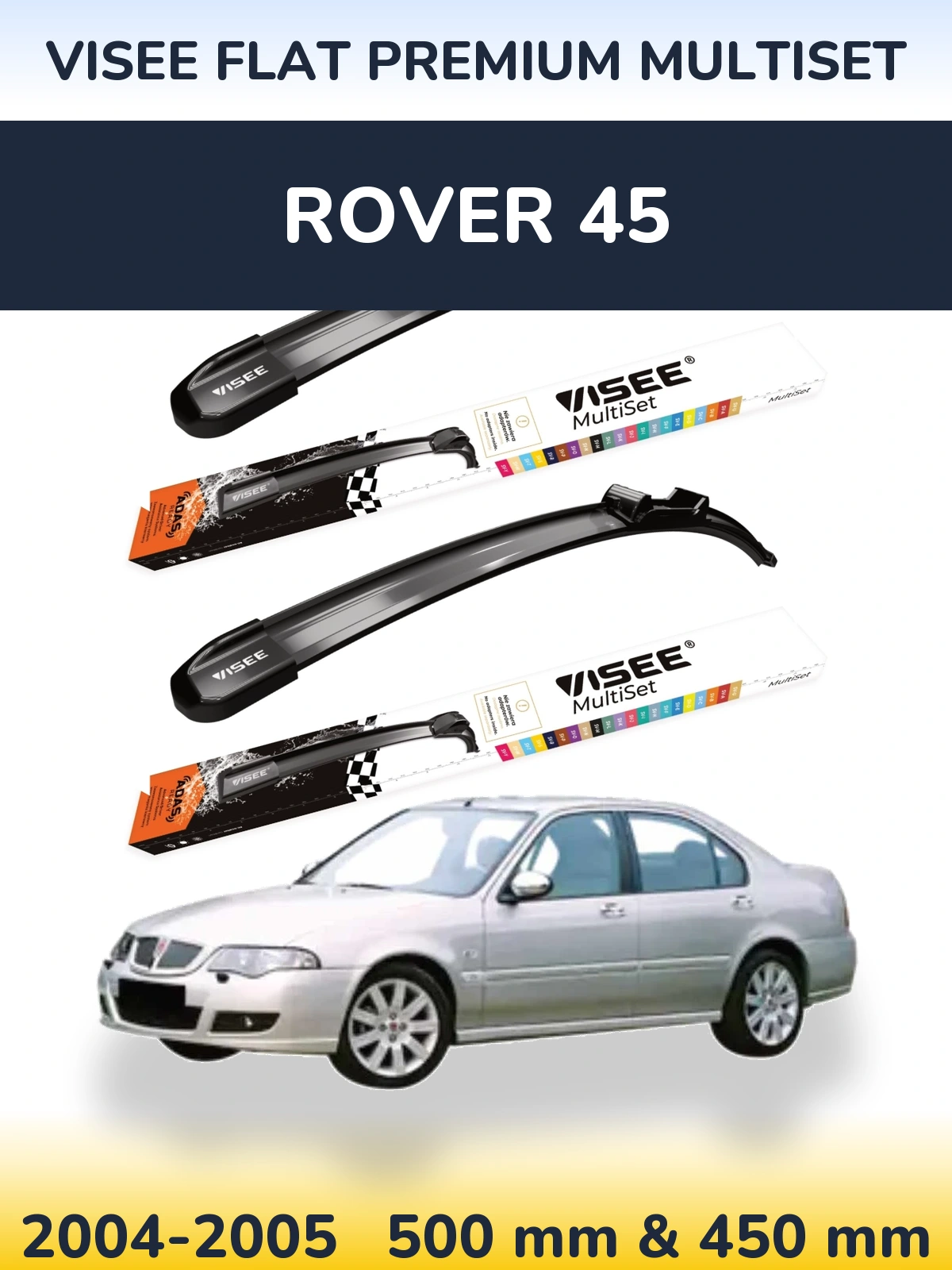 Komplet przednich wycieraczek VISEE FLAT PREMIUM MultiSet 500 & 450 mm do Rover 45 2004-2005