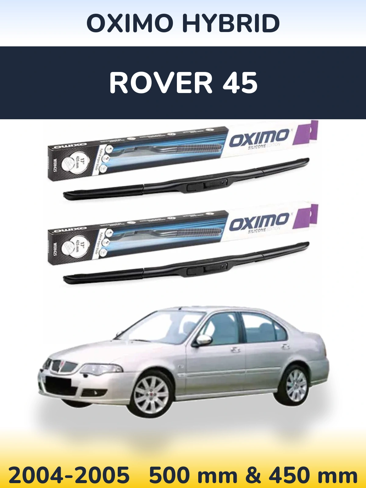Komplet przednich wycieraczek Oximo Hybrid 500 & 450 mm do Rover 45 2004-2005