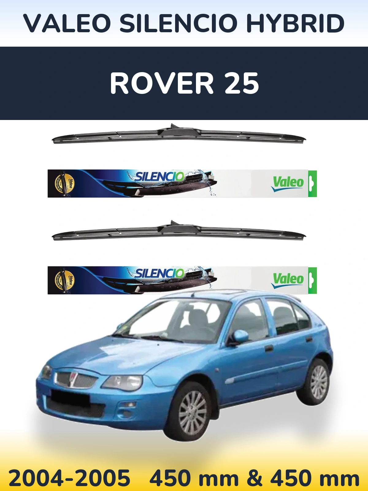 Front wiper blade set Valeo Silencio Hybrid 450 & 450 mm for Rover 25 2004-2005