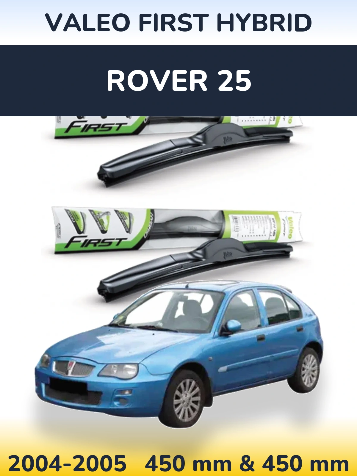 Комплект передних дворников Valeo First Hybrid 450 & 450 мм для Rover 25 2004-2005