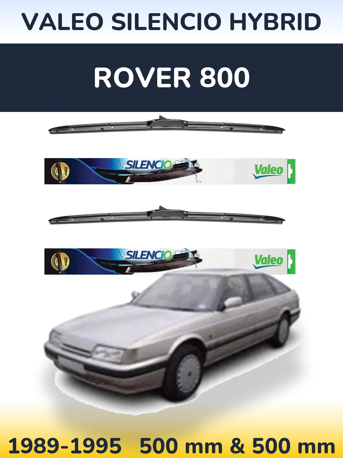 Front wiper blade set Valeo Silencio Hybrid 500 & 500 mm for Rover 800 1989-1995