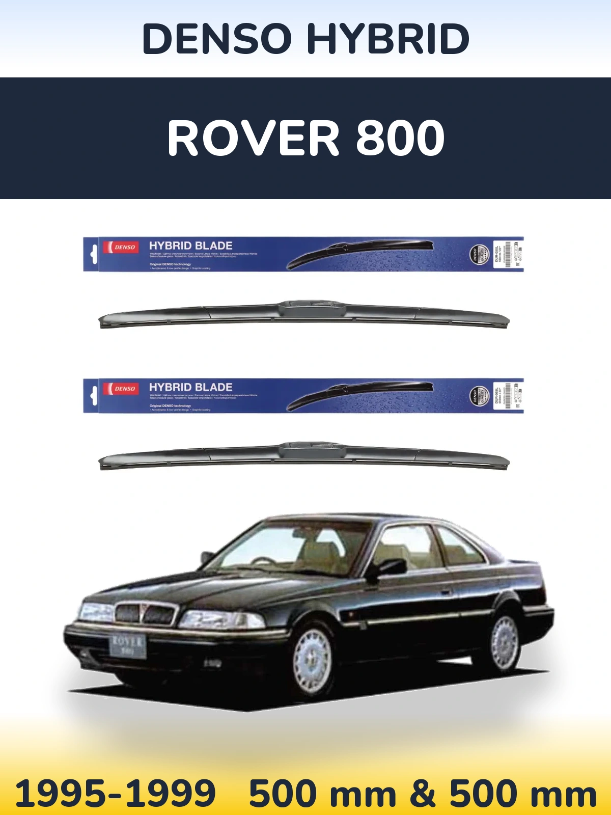 Komplet przednich wycieraczek Denso Hybrid 500 & 500 mm do Rover 800 1995-1999