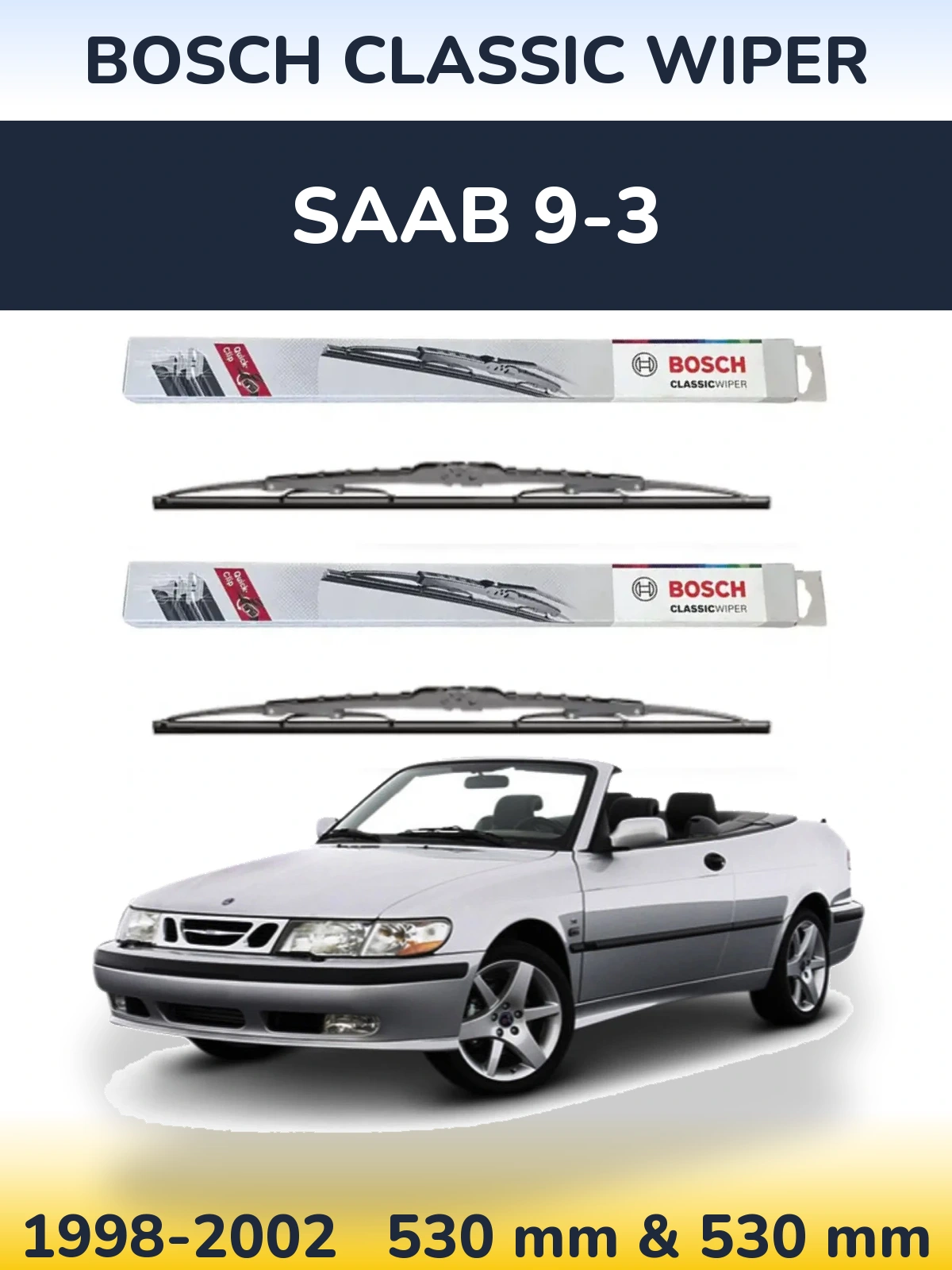 Front wiper blade set BOSCH Classic Wiper 530 & 530 mm for SAAB 9-3 1998-2002