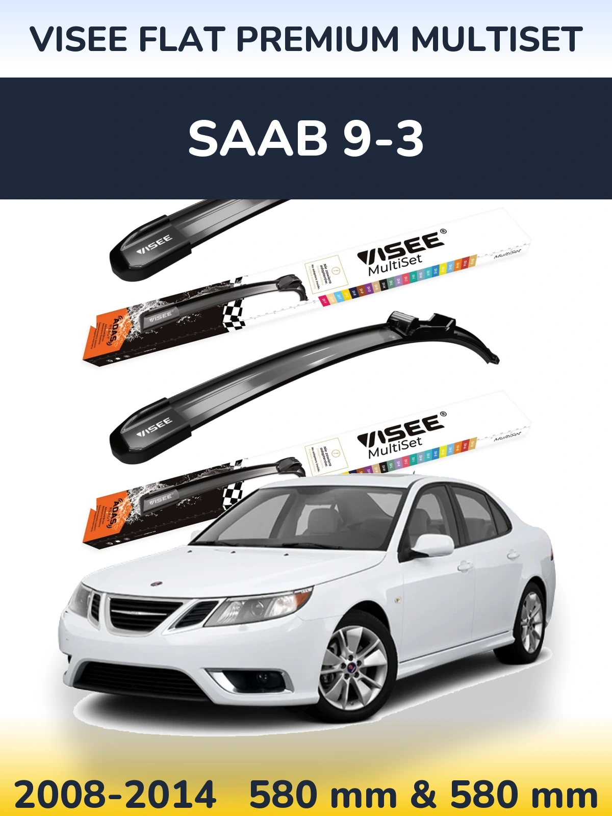 Front wiper blade set VISEE FLAT PREMIUM MultiSet 580 & 580 mm for SAAB 9-3 2008-2014