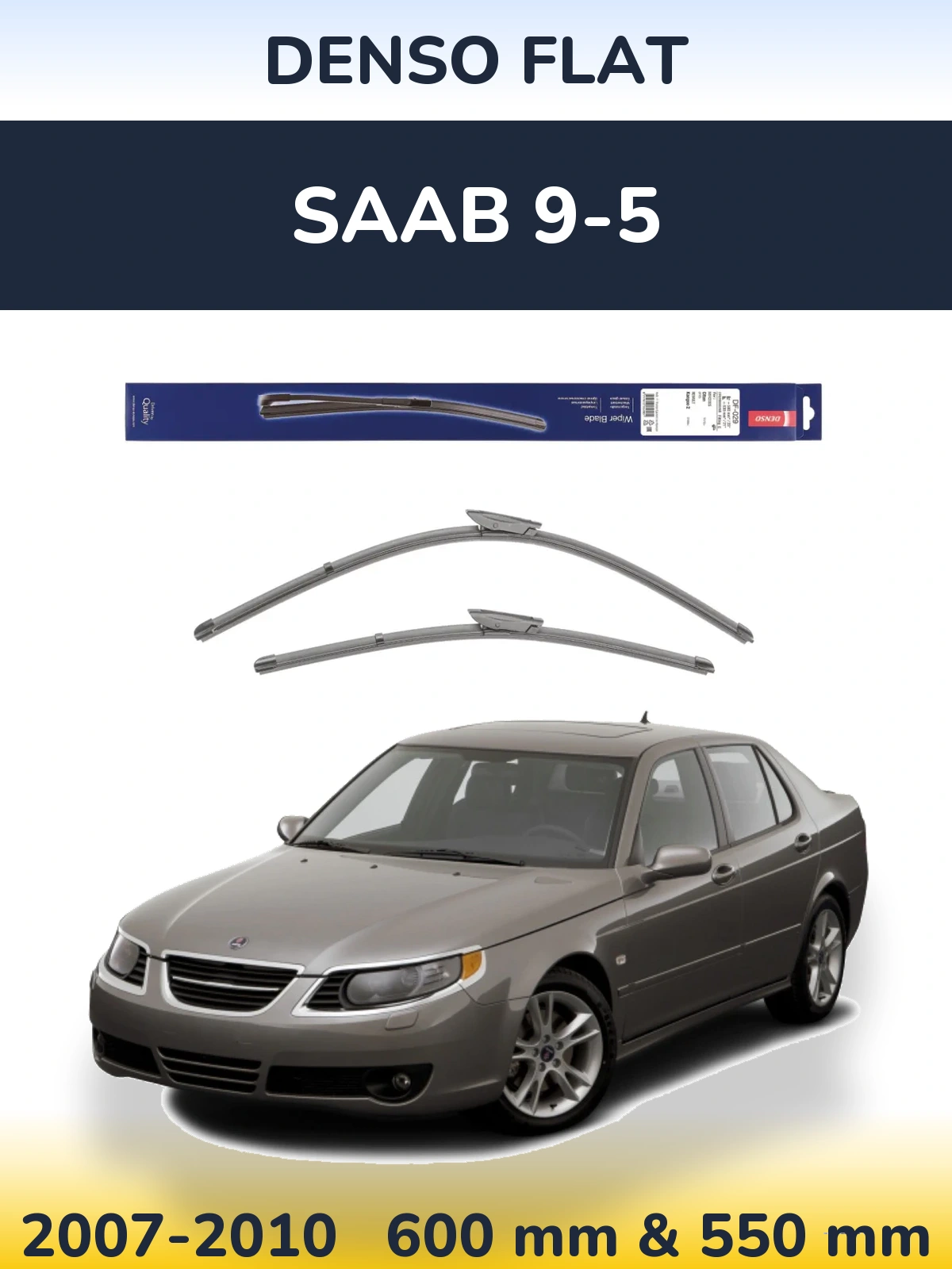 Комплект передніх щіток Denso Flat 580 & 530 мм для SAAB 9-5 2007-2010