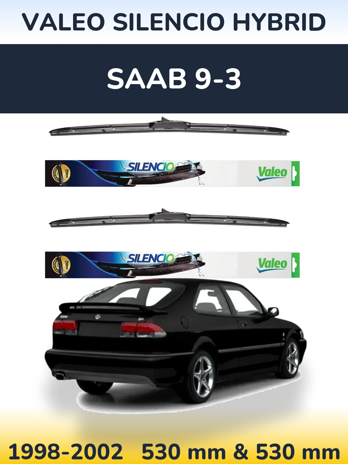 Front wiper blade set Valeo Silencio Hybrid 530 & 530 mm for SAAB 9-3 1998-2002