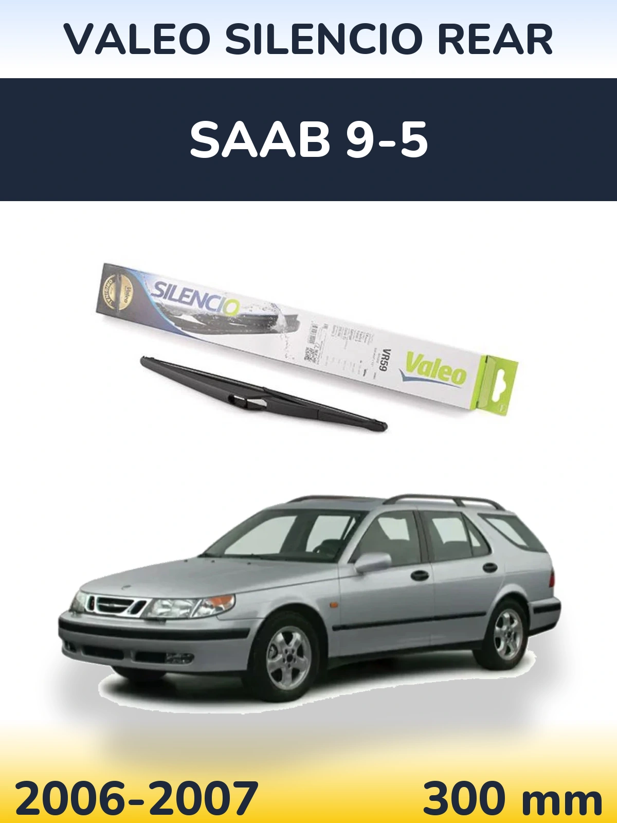 Rear wiper blade Valeo Silencio Rear 300 mm for SAAB 9-5 2006-2007