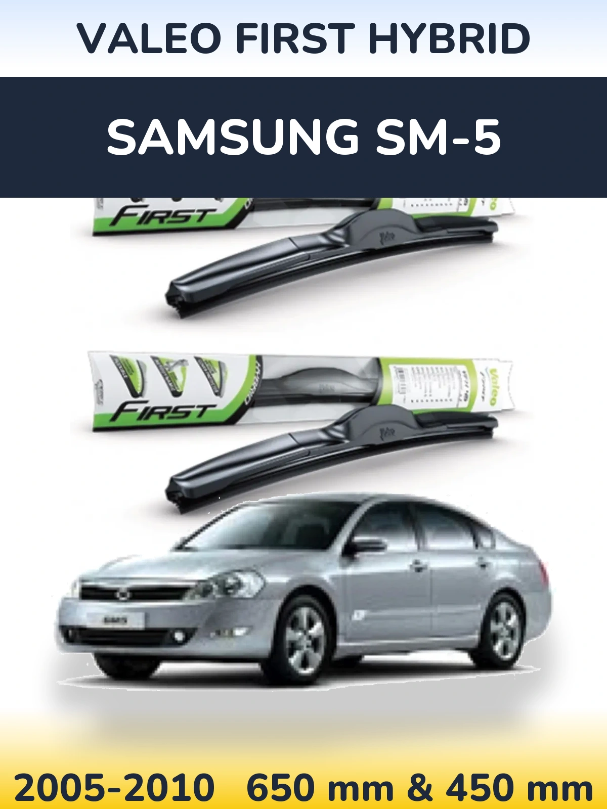 Комплект передних дворников Valeo First Hybrid 650 & 450 мм для Samsung SM-5 2005-2010