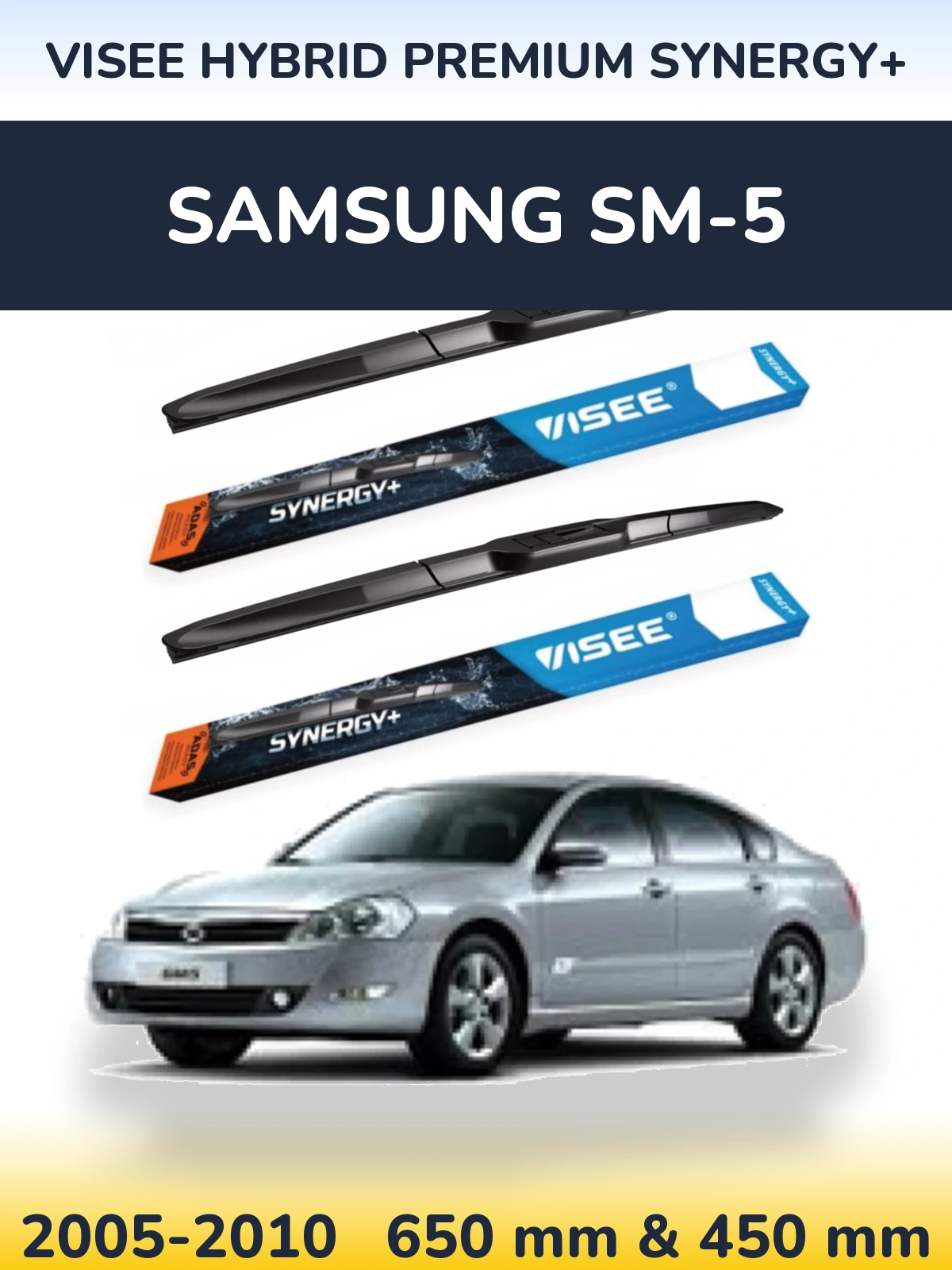 Front wiper blade set VISEE HYBRID PREMIUM SYNERGY+ 650 & 450 mm for Samsung SM-5 2005-2010