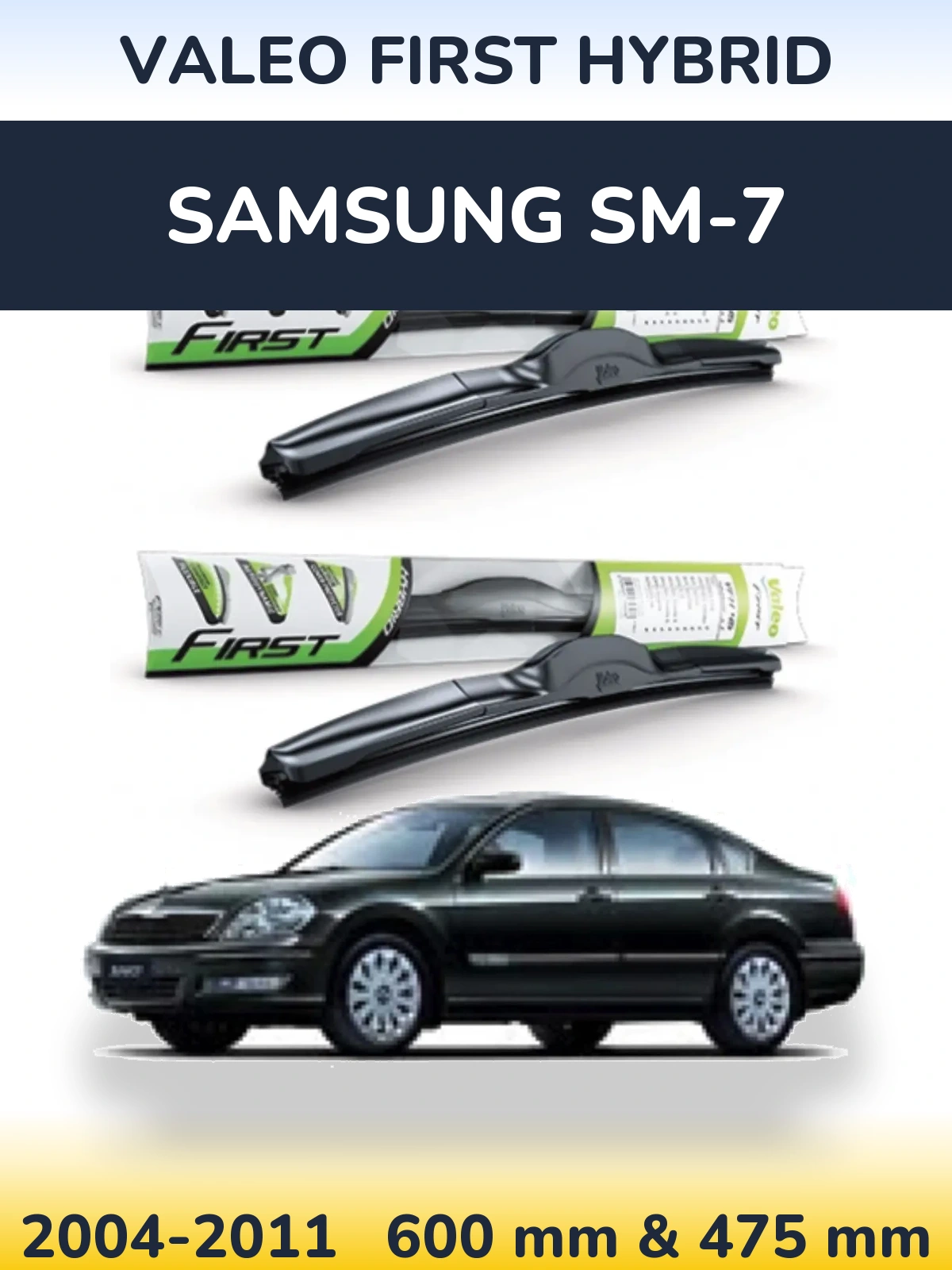 Komplet przednich wycieraczek Valeo First Hybrid 600 & 475 mm do Samsung SM-7 2004-2011