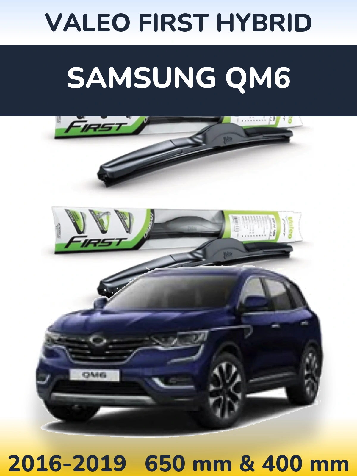 Komplet przednich wycieraczek Valeo First Hybrid 650 & 400 mm do Samsung QM6 2016-2019