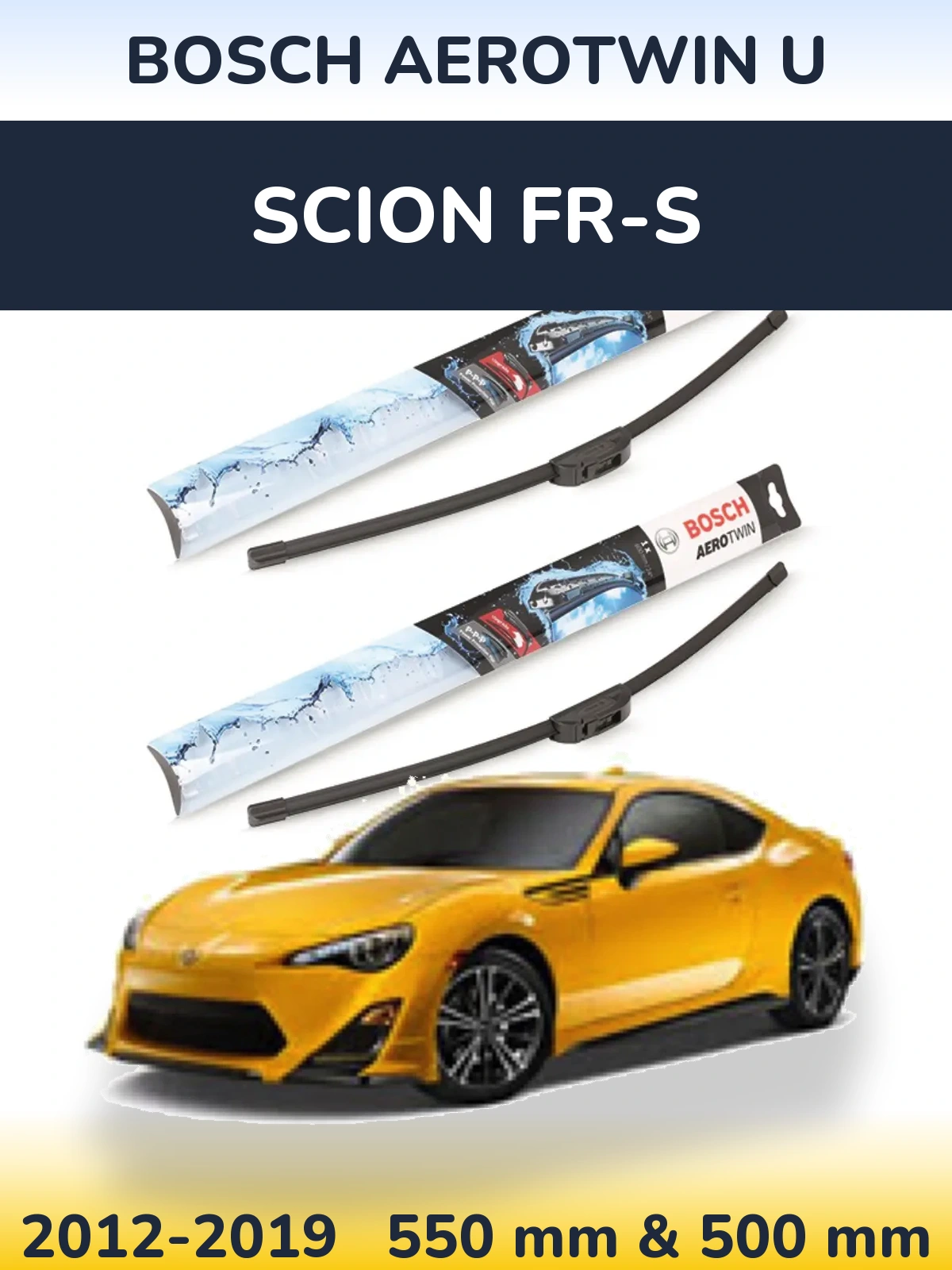 Front wiper blade set BOSCH AeroTwin U 550 & 500 mm for Scion FR-S 2012-2019