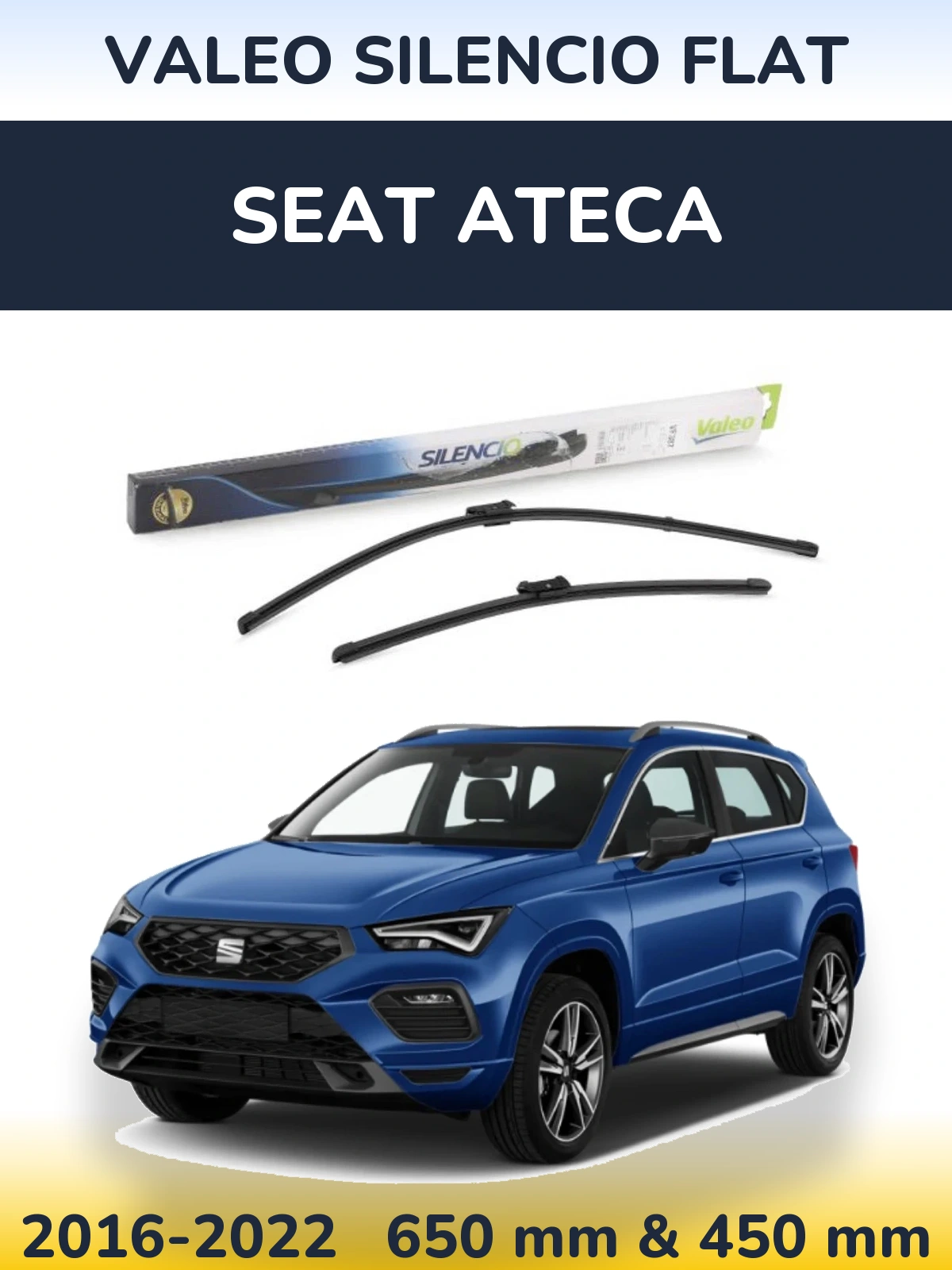 Комплект передніх щіток Valeo Silencio Flat 650 & 450 мм для SEAT Ateca 2016-2022