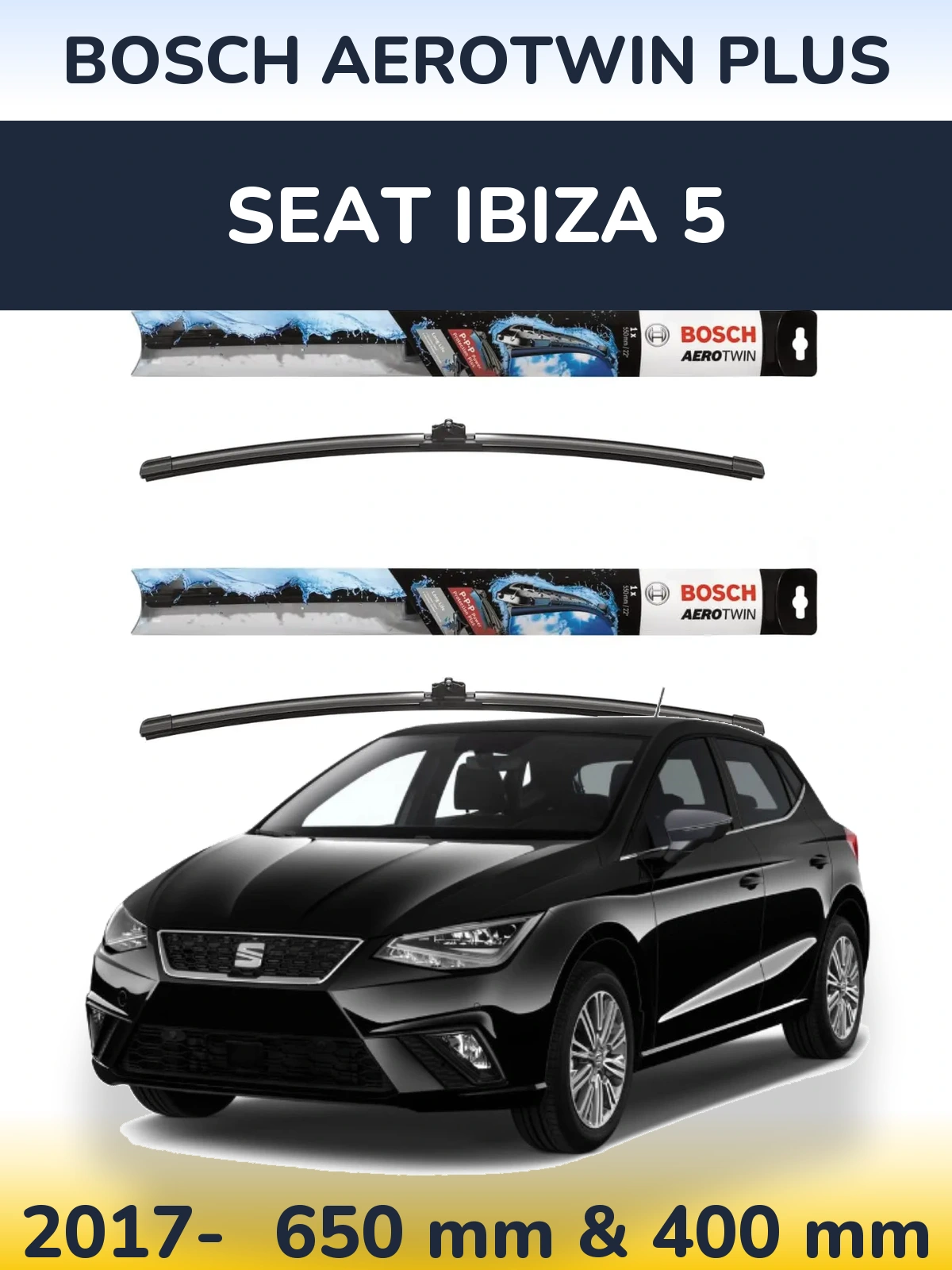 Front wiper blade set BOSCH AeroTwin Plus 650 & 400 mm for SEAT Ibiza 5 2017-2026