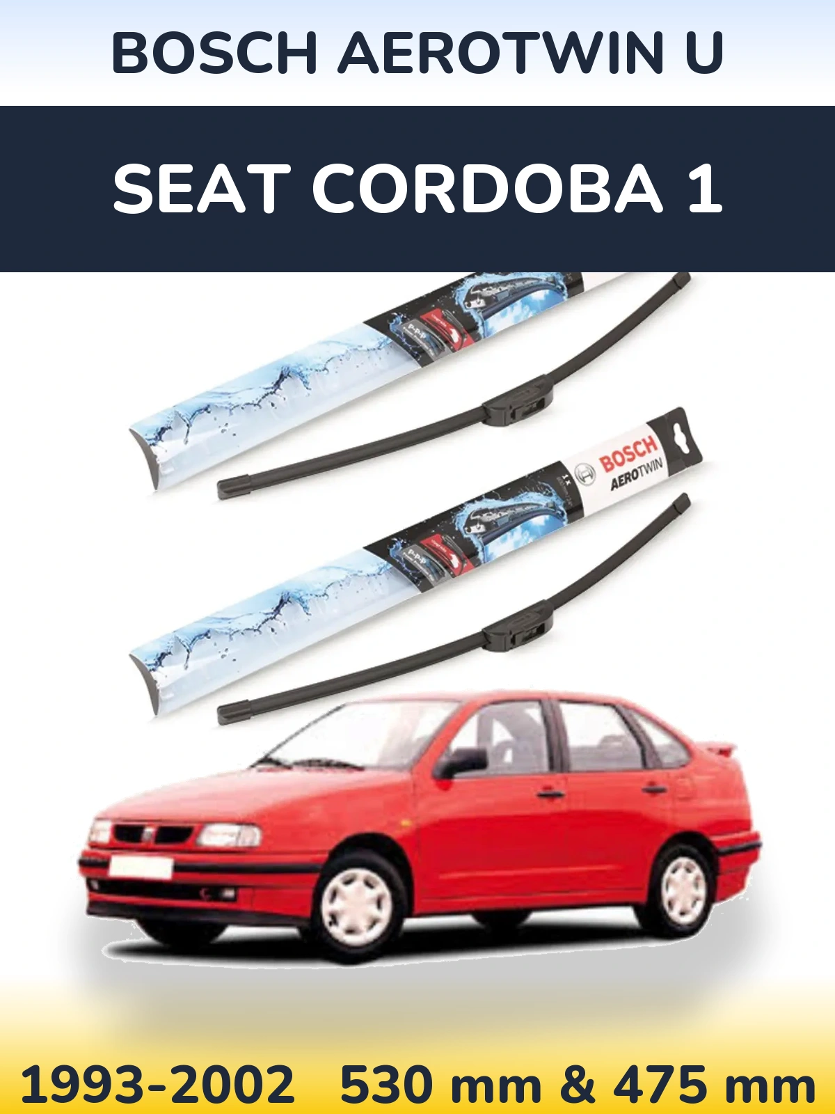 Komplet przednich wycieraczek BOSCH AeroTwin U 530 & 475 mm do SEAT Cordoba 1 1993-2002