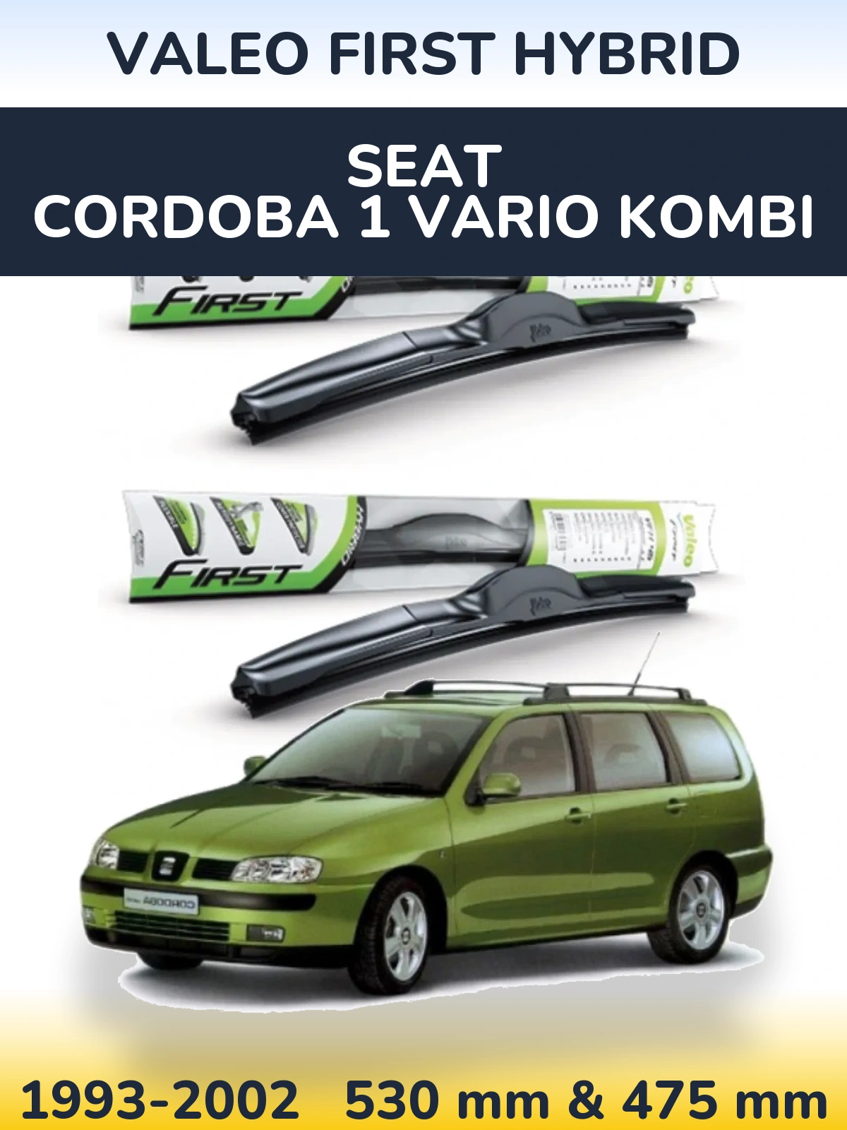 Комплект передних дворников Valeo First Hybrid 530 & 475 мм для SEAT Cordoba 1 Vario kombi 1993-2002