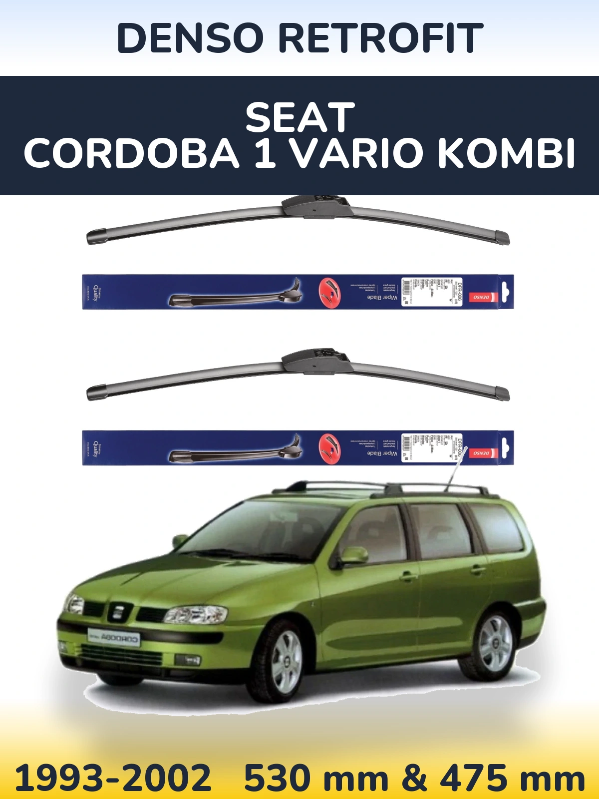Комплект передніх щіток Denso Retrofit 530 & 475 мм для SEAT Cordoba 1 Vario kombi 1993-2002