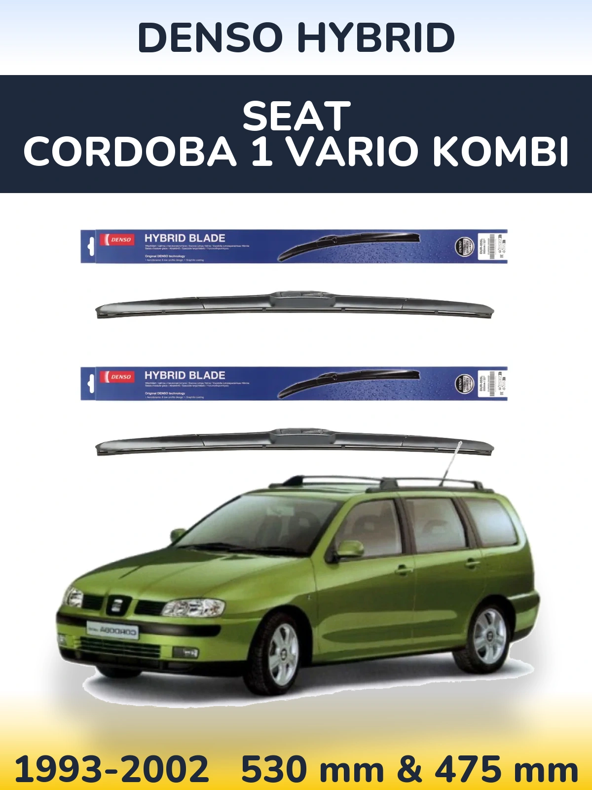 Комплект передніх щіток Denso Hybrid 530 & 475 мм для SEAT Cordoba 1 Vario kombi 1993-2002
